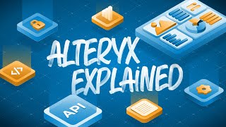 Alteryx Explained [upl. by Asilam]