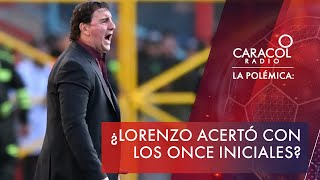 ¿El técnico de Colombia Néstor Lorenzo acertó con los once iniciales  Análisis La Polémica Caracol [upl. by Hamaso]