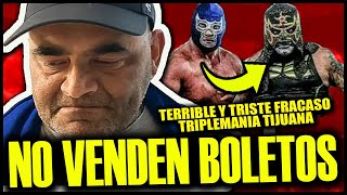 El TRISTE FRACASO de Triplemania 30 en TIJUANA AAA NO VENDE BOLETOS los MALBARATA a MITAD de PRECIO [upl. by Westney987]