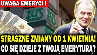 EMERYTURY 2024  ZUS STRASZNE ZMIANY OD 1 KWIETNIA CO SIĘ DZIEJE Z TWOJĄ EMERYTURĄ [upl. by Atekehs]