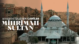 BİRBİRİNİ İZLEYEN CAMİLER  MİHRİMAH SULTAN CAMİİ VE HİKAYESİ [upl. by Hayne281]