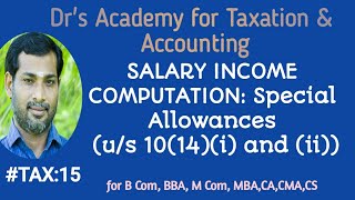 INCOME TAX 15 SALARY INCOME COMPUTATION Special Allowances us 1014i and ii [upl. by Ellingston547]