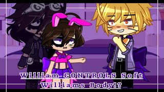 William Afton CONTROLS Soft Williams Body VERY ANGSTY Gacha Club My Au [upl. by Evers]