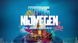 Icons  Nijmegen Live Ft Jeon amp Dju Dju V [upl. by Ahrat]