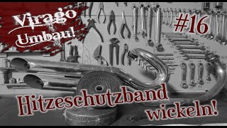 Auspuffkrümmer mit Hitzeschutzband umwickeln  Virago Umbau 16 [upl. by Notyarb]