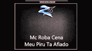 Mc Roba Cena  Meu Piru Ta Afiado  VideoOficial [upl. by Dagny]