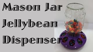 Mason Jar Jellybean Dispenser [upl. by Cirdla419]