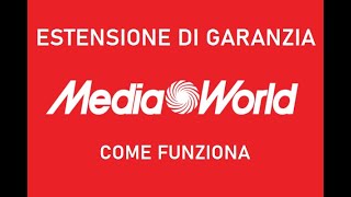 COME FUNZIONA ESTENSIONE DI GARANZIA MEDIAWORLD  Guida [upl. by Nylakcaj]