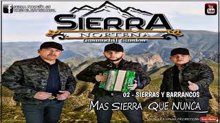 02 Sierras Y Barrancos 2018 Puros Corridos  Sierra Norteña [upl. by Nitsua362]