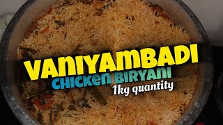 Vaniyambadi 1KG Chicken Biryani with detailed explanation  Most Famous Biryani in Tamilnadu [upl. by Trinatte]