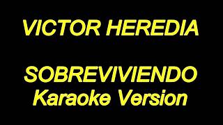 Victor Heredia  Sobreviviendo Karaoke Lyrics NUEVO [upl. by Ayikal]