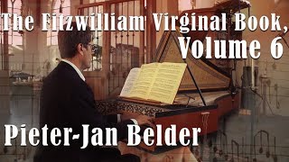 The Fitzwilliam Virginal Book Volume 6 by PieterJan Belder COMING SOON [upl. by Yelha]