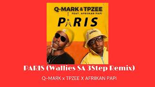 Wallies SA  Paris 3 Step Remix  Q Mark TPZEE amp Afriikan Papi  3 Step  Amapiano [upl. by Pickard]