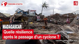 Madagascar  quelle résilience après le passage dun cyclone  • RFI [upl. by Spillar]