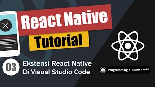 2 Visual Studio Code Extensions untuk React Native Yang Sering Saya Gunakan  Belajar React Native [upl. by Alistair889]