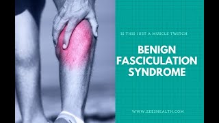 Benign Fasciculation Syndrome Symptoms and Causes  Diagnosis  Treatment  Prevention [upl. by Acirederf]