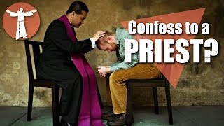 Do I Have to Confess My Sins to a Priest [upl. by Tasha]