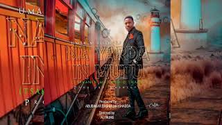 Umar M Shareef  NA YARDA IN MUTU Official Audio FT MARYAM YAHAYA [upl. by Jessa12]