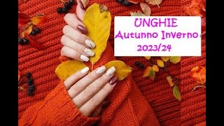 Tendenze UNGHIE Autunno Inverno 202324 [upl. by Nnaillek480]