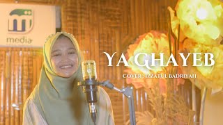 YA GHAYEB Fadel Chaker  cover by IZZATUL BADRIYAH [upl. by Niabi]