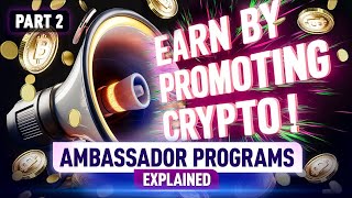 Become a Crypto Ambassador Earn Rewards and Boost Your Career Part 2 [upl. by Madra459]