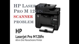 HP Laserjet pro MFP M128fn printer Scanner Problem hp laserjet pro printer getdot Solutions [upl. by Ettigdirb]