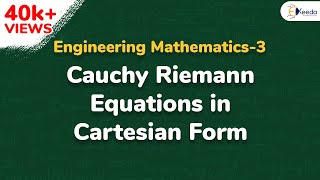 Cauchy Riemann Equation in Cartesian Coordinates  Concept amp Formula   Engineering Mathematics 3 [upl. by Ramuk5]