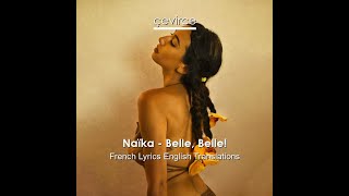 Naïka – Belle Belle  English Translation in video  amp lyrics [upl. by Arelus426]