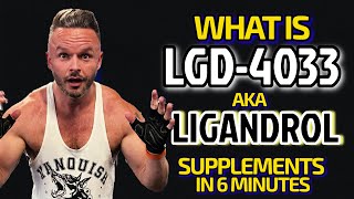 WHAT IS THE SARM LGD4033  AKA LIGANDROL SUPPLEMENTS IN 6 MINUTES [upl. by Lenneuq]