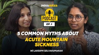 5 Common Myths About AMS  Altitude Sickness Headache Nausea Gastrointestinal Issues  Indiahikes [upl. by Edac]