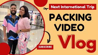 വീണ്ടും ഒരു Packing Video ആയാലോ Our Next International Family Trip🥹🙈EP 01 travel trip vlog [upl. by Gass850]