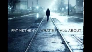 Pat Metheny  Alfie Whats It All About 2011 [upl. by Wivinia]