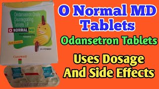 O Normal MD Tablets  Ondansetron tablets ip 4mg Uses Dosage And Side Effects [upl. by Akihsan677]