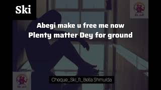 Cheque  Ski ft Bella Shmurda short Lyrics mrjeffcomedy mrjeffcomedy lyrics viral [upl. by Cammy]