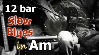 12 Bar Slow Blues Backing Track in Am [upl. by Cyndie695]