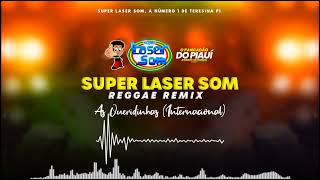 As Queridinhas  Internacional  Laser Som Reggae Remix [upl. by Aix310]