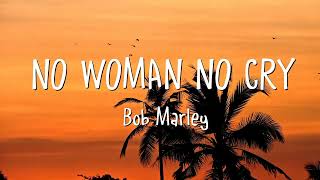 Bob Marley  No Woman No Cry Lyrics [upl. by Adaval385]