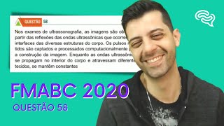 FMABC 2020  Q58  Nos exames de ultrassonografia as imagens são obtidas a partir das reflexões das [upl. by Leonardi]