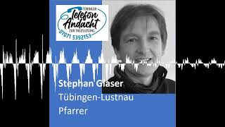 24 10 26 Stephan Glaser  Tübinger Telefonandacht zur Tageslosung [upl. by Trever]