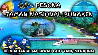 PESONA TAMAN NASIONAL BUNAKEN KEINDAHAN ALAM BAWAH LAUT YANG MENDUNIA [upl. by Cherice]