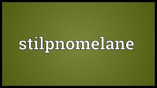 Stilpnomelane Meaning [upl. by Htiderem]