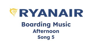 Ryanair Boarding Music  Afternoon Song 5 [upl. by Gavan]