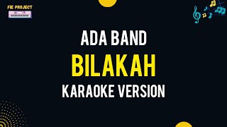 Bilakah  Ada Band Karaoke Version [upl. by Aluor]