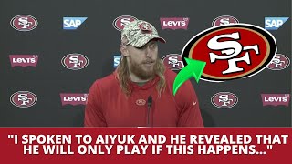 NOW KITTLE MAKES SURPRISING REVELATION ABOUT AIYUKS FUTURE WITH THE 49ERS 49ERS NEWS [upl. by Mutat]