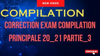 Correction exam compilation principale 2021 partie3 [upl. by Seema671]