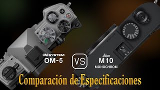 OM SYSTEM OM5 vs Leica M10 Monochrom Una Comparación de Especificaciones [upl. by Juna]