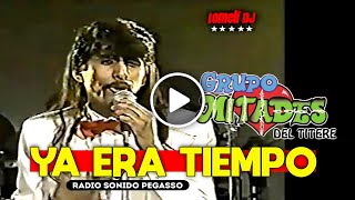 1992  Grupo Mitades del Titere  YA ERA TIEMPO  ex Pegasso  En Vivo [upl. by Enerak628]