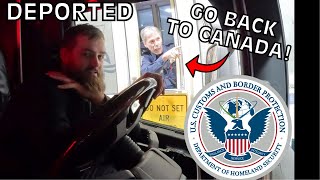 I Was DEPORTED Back to the CANADA from USA My New Scania Semi Truck Towed Away [upl. by Meid]