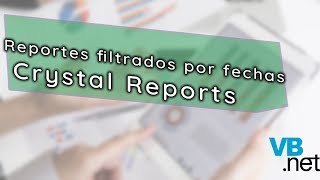 06  Crystal Reports vbnet  Reportes filtrados por fechas [upl. by Isma679]