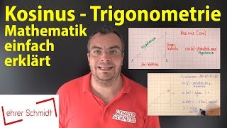 Kosinus  Trigonometrie  Lehrerschmidt  einfach erklärt [upl. by Senior]